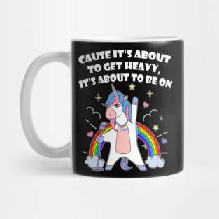 Unicorn Rock Cause it_s about to get heavy T-Shirt Mug